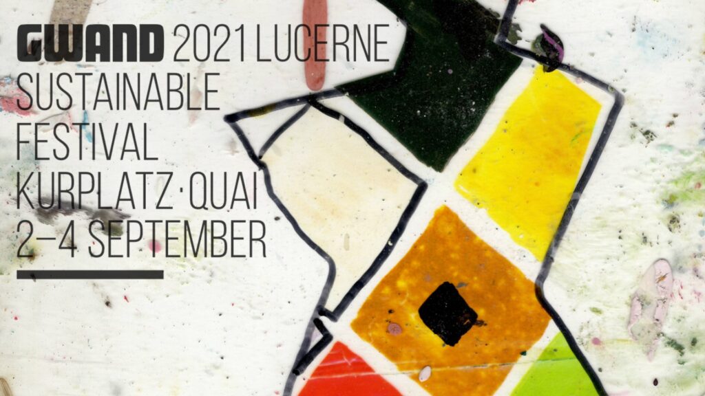 Das offizielle Plakat von Gwand ist abgebildet. Text: Gwand 2021 Lucerne stustainable Festival Lurplatz-Quai 2.-4. September.